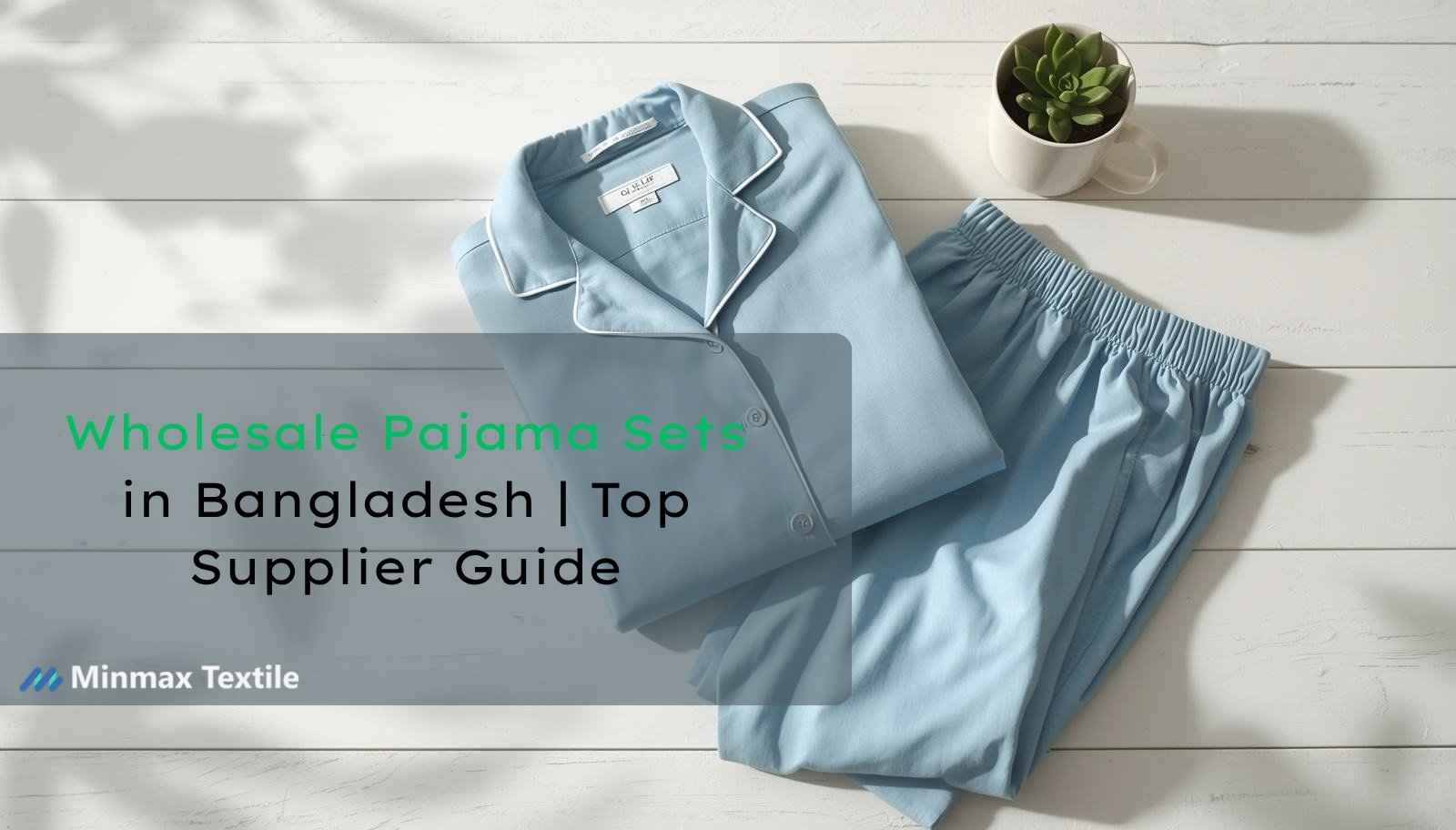 Wholesale Pajama Sets in Bangladesh | Top Supplier Guide